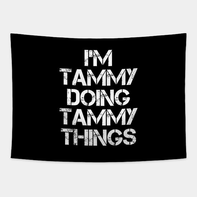 Tammy Name T Shirt - Tammy Doing Tammy Things Tapestry by Skyrick1