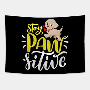 Stay Paw-sitive, Stay Positive Funny Dog Tapestry