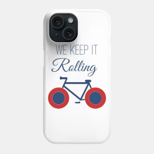 We Keep It Rolling Phone Case