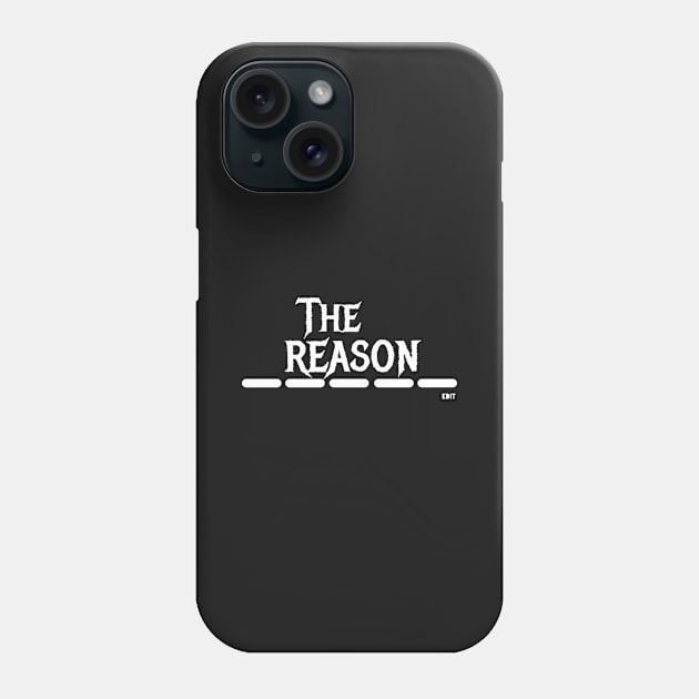 Reason by edit Phone Case by Edit1