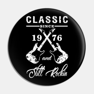 Classic 1976 Rock Vintage 47 Years Pin