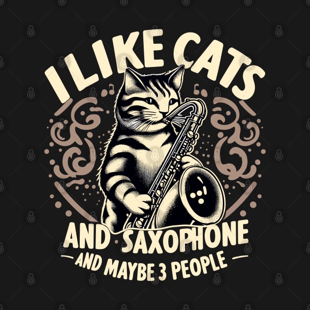 Funny Cat I like Saxophone and Maybe 3 People Music Gift by fantastico.studio