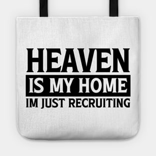 Heaven Is My Home Christian Quote Tote