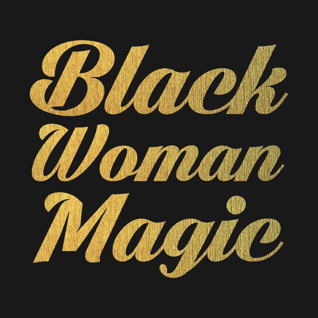 Black Woman Magic by CurvyGirlsSwirl2018