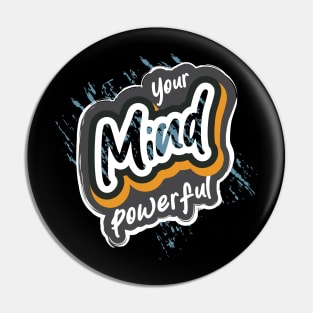 Your Mind Powerful Motivational Pin