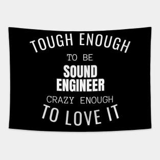 Tough Enough To Be Sound Engineer Tapestry