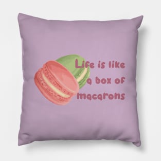 Life Is Like a Box of Macarons Pillow
