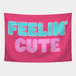 Feeling Cute Art Tapestry