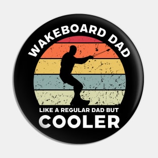 Wakeboard Dad Like a Regular Dad But Cooler Pin