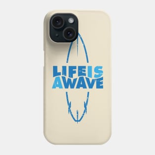 Life is a wave Phone Case