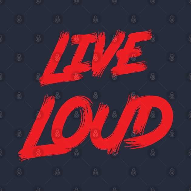 Live Loud by ddesing