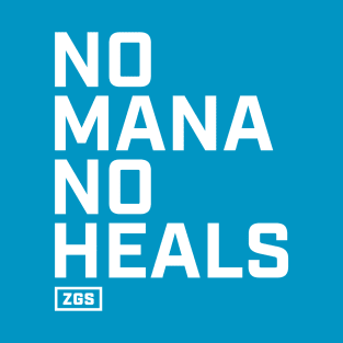 No Mana No Heals T-Shirt