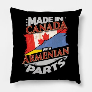 Made In Canada With Armenian Parts - Gift for Armenian From Armenia Pillow