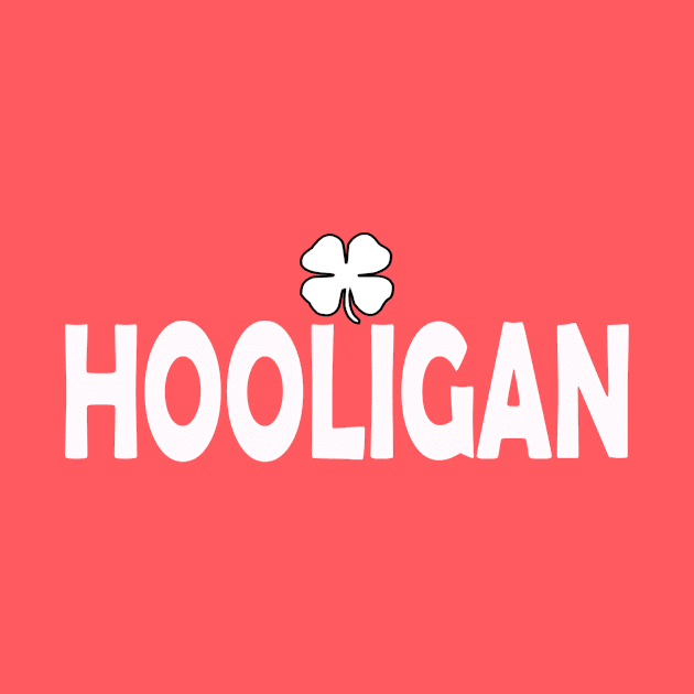 Irish Hooligan For St Patricks Day by CoolApparelShop