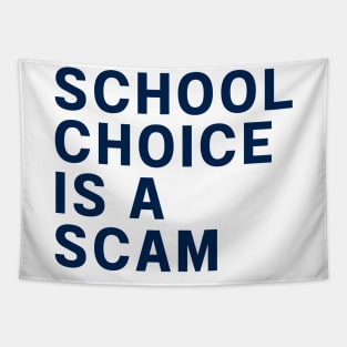 school choice is a scam Tapestry