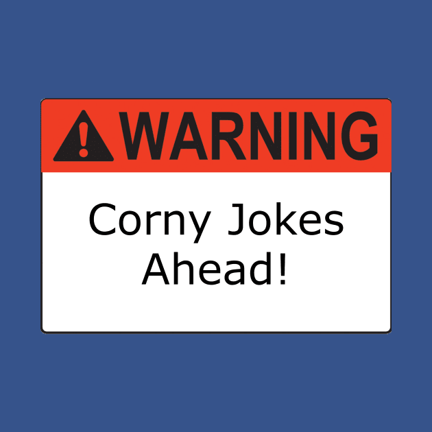 Warning Corny Jokes by Kleiertees