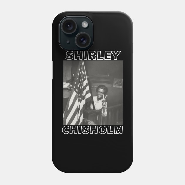 Shirley Chisholm Phone Case by PlokadStories