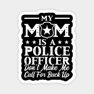 My Mom Is A Police Officer Magnet