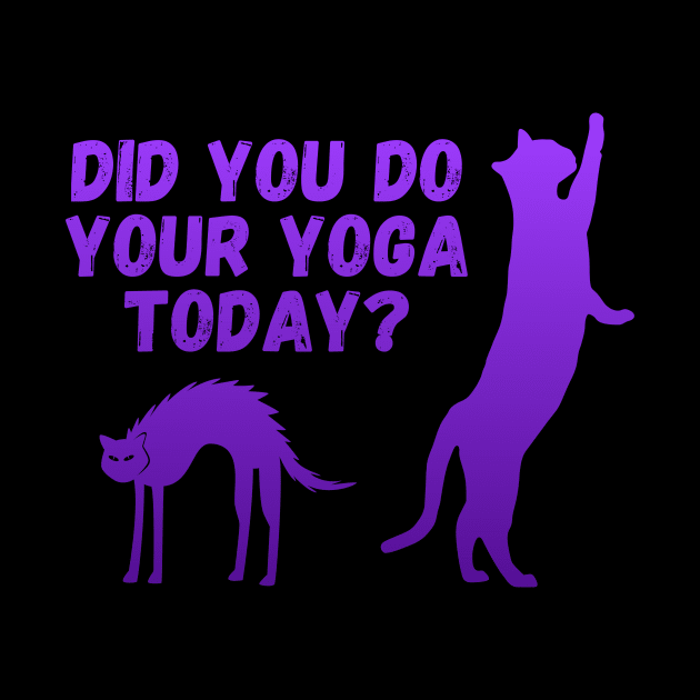 Did you do your yoga today? | Cat stretching design by Enchantedbox