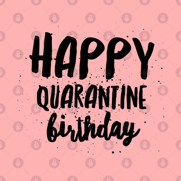 Happy Quarantine Birthday by Art Cube