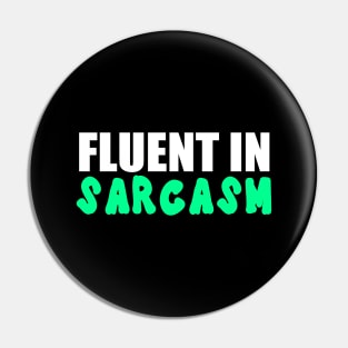 Fluent In Sarcasm Funny Quote Pin