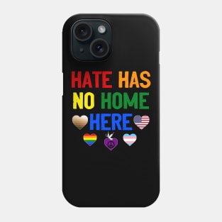 Hate Has No More Here Phone Case