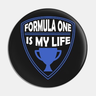 Formula One is my Life Gift Pin