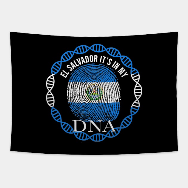 El Salvador Its In My DNA - Gift for Salvadoran From El Salvador Tapestry by Country Flags