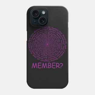 Member? Phone Case