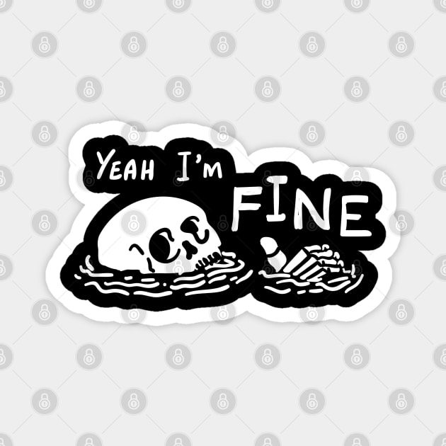 I am fine New Funny skull t-shirt Magnet by Vectographers