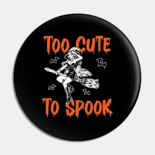 Halloween - Too Cute To Spook Pin