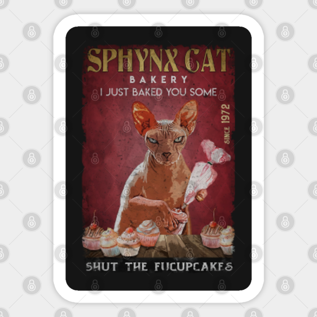 SPHYNX CAT SHUT THE FUCUPCAKES - Sphynx Cat - Sticker