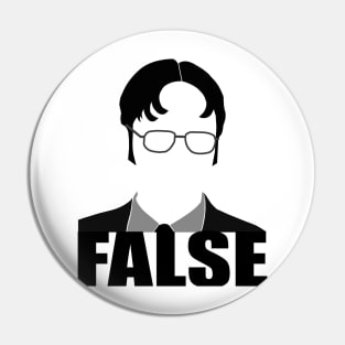 FALSE - Dwight Schrute Pin