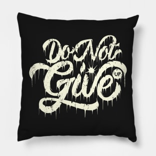 Do not give up Pillow