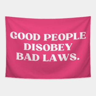 Good People Disobey Bad Laws Tapestry