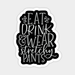 Eat Drink Wear Stretchy Pants Thanksgiving Dinner Black Magnet