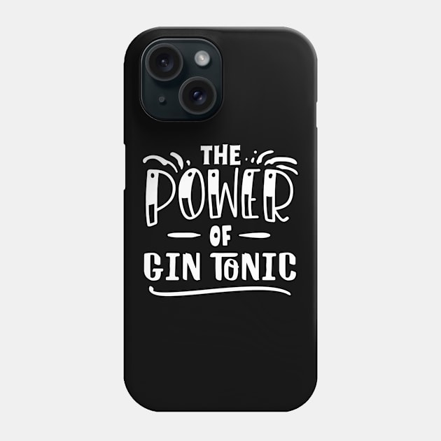 The Power Of Gin Tonic Funny Gift Idea Phone Case by BlueTodyArt