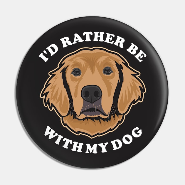 I'd Rather Be With My Dog Pin by Dogiviate