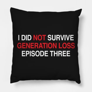 Genloss Merch I Did Not Survive Genloss Episode Three Pillow