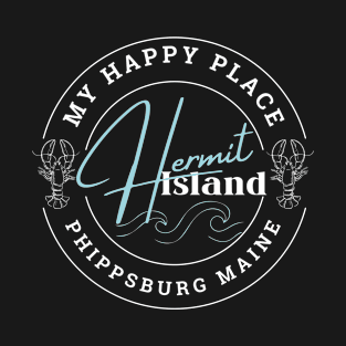 My Happy Place, Hermit Island,  Phippsburg Maine T-Shirt