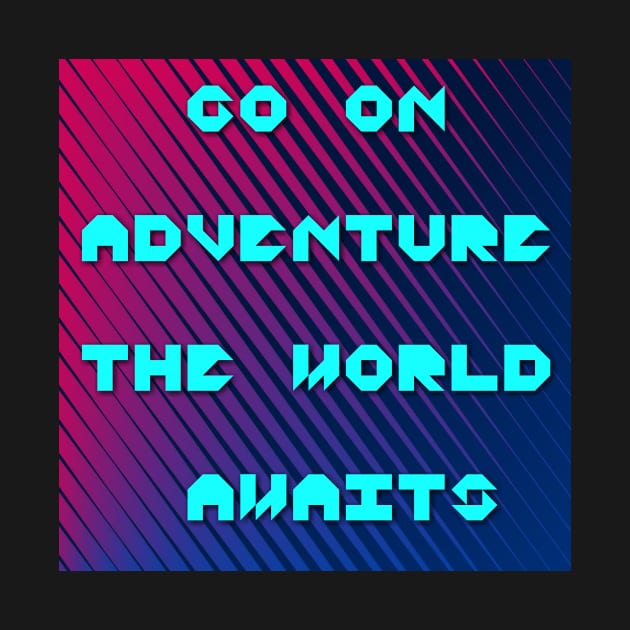 Go on adventure the world awaits thought by satyam012