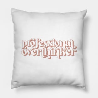 Professional Overthinker Pillow