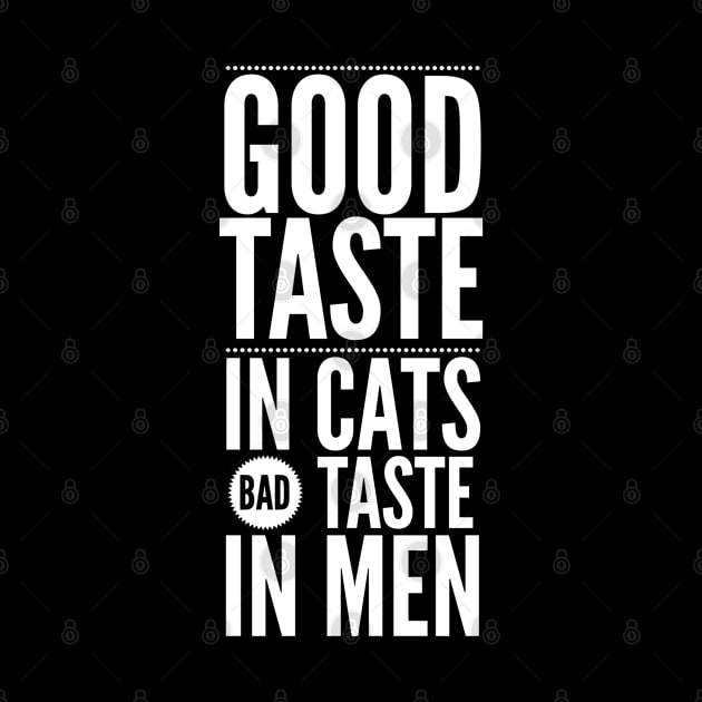 Good taste in Cats bad taste in Men by Live Together