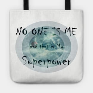 NO ONE IS ME and that is My Superpower Tote