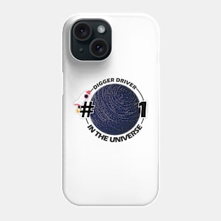 #1 digger driver in the universe Phone Case