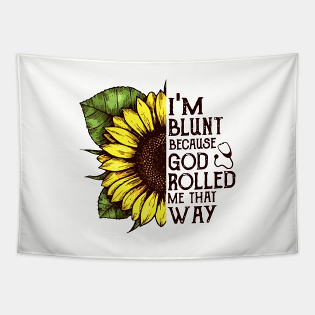 Im Blunt Because God Rolled Me That Way Mom Tapestry by hathanh2