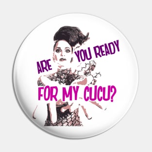 Are You Ready For My Cucu? Pin