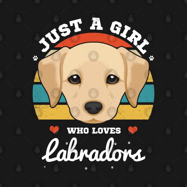 Just a Girl Who Loves Labradors by Jamrock Designs