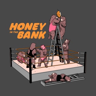 Honey In The Bank T-Shirt