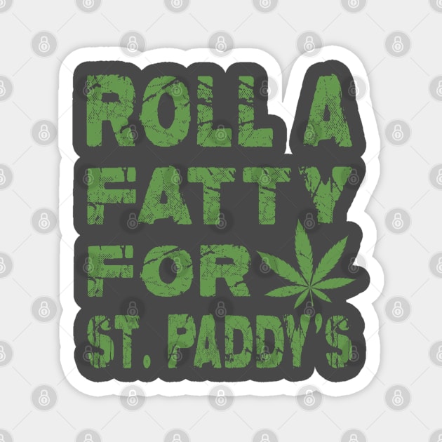 Funny Marijuana St. Patrick's Day Roll Fatty for St. Paddy's Magnet by DesignHND